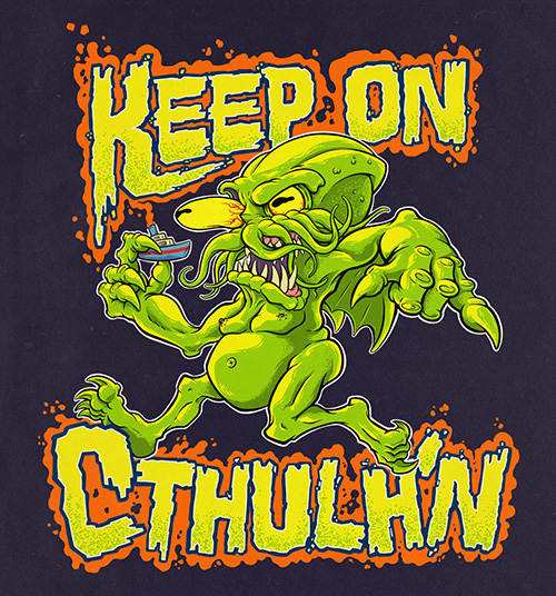 Cthulhu trotting along with the text Keep on Cthulh'n around him